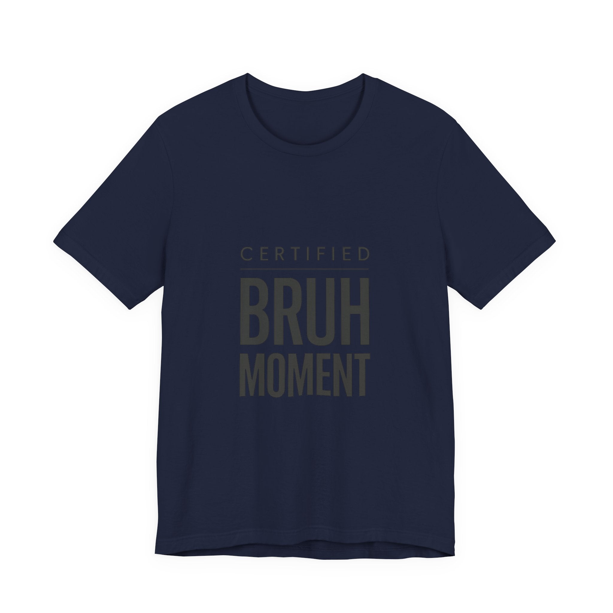 Certified Bruh Moment Tee