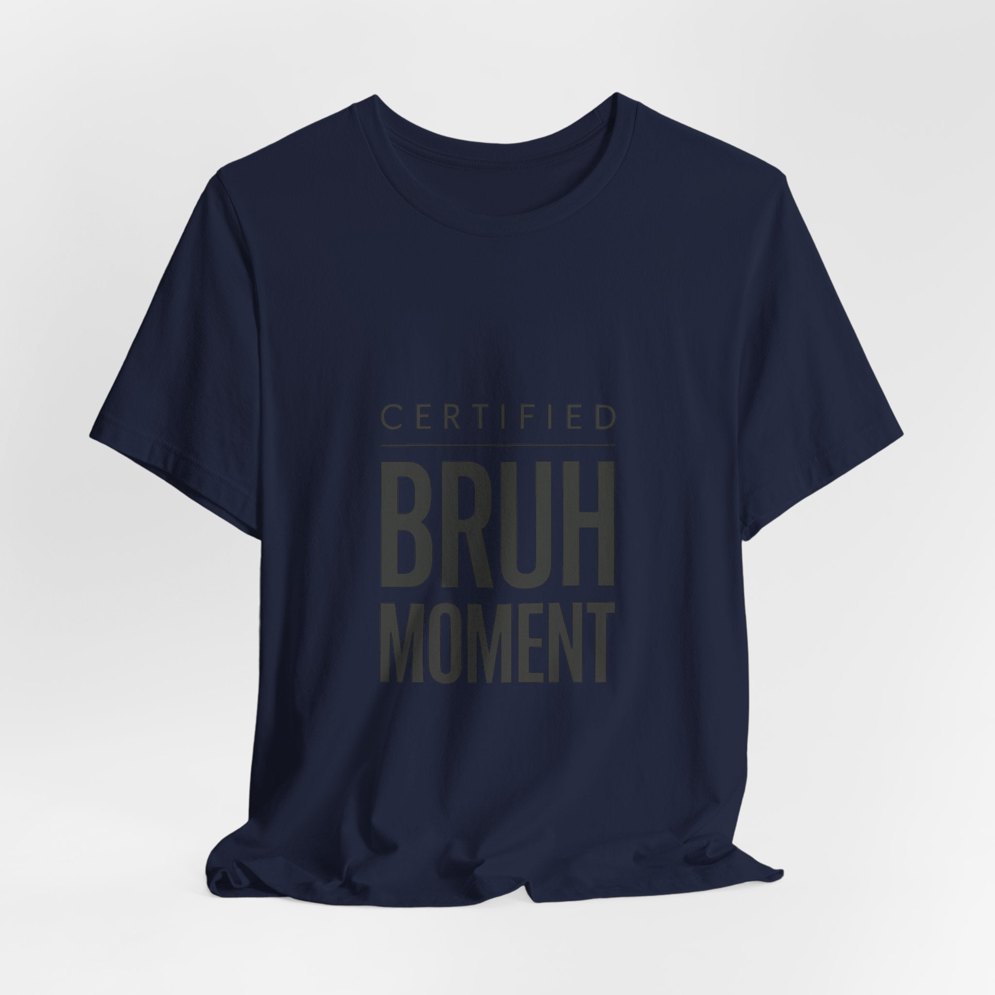 Certified Bruh Moment Tee