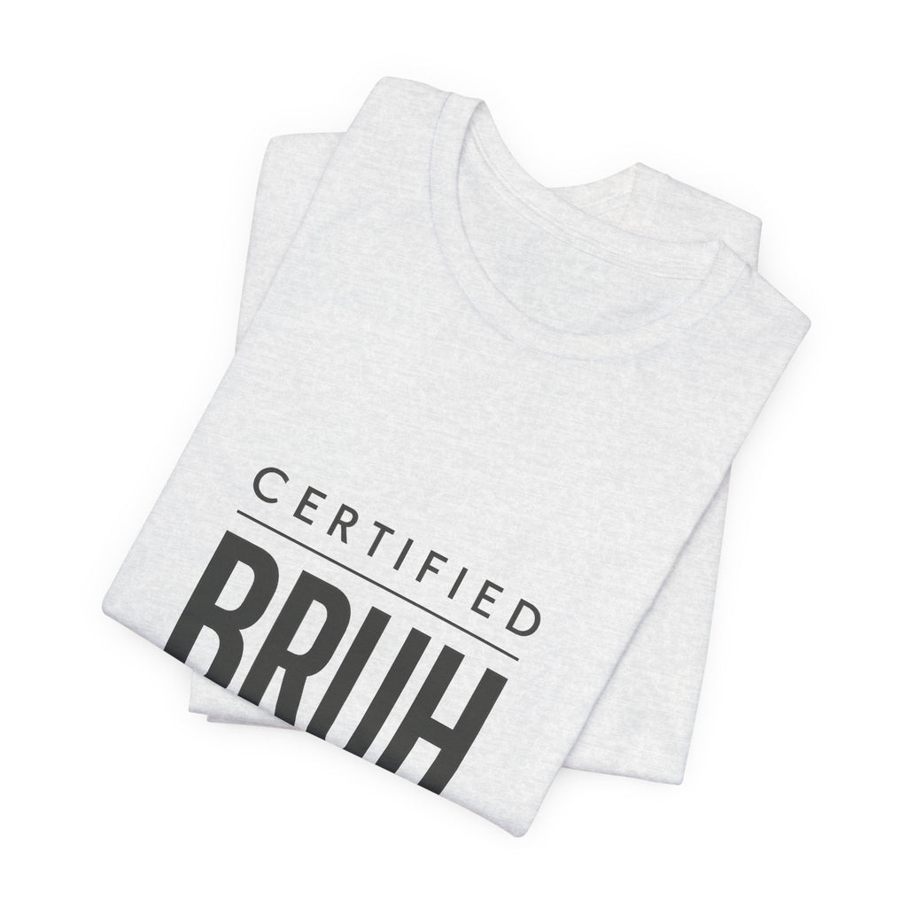 Certified Bruh Moment Tee