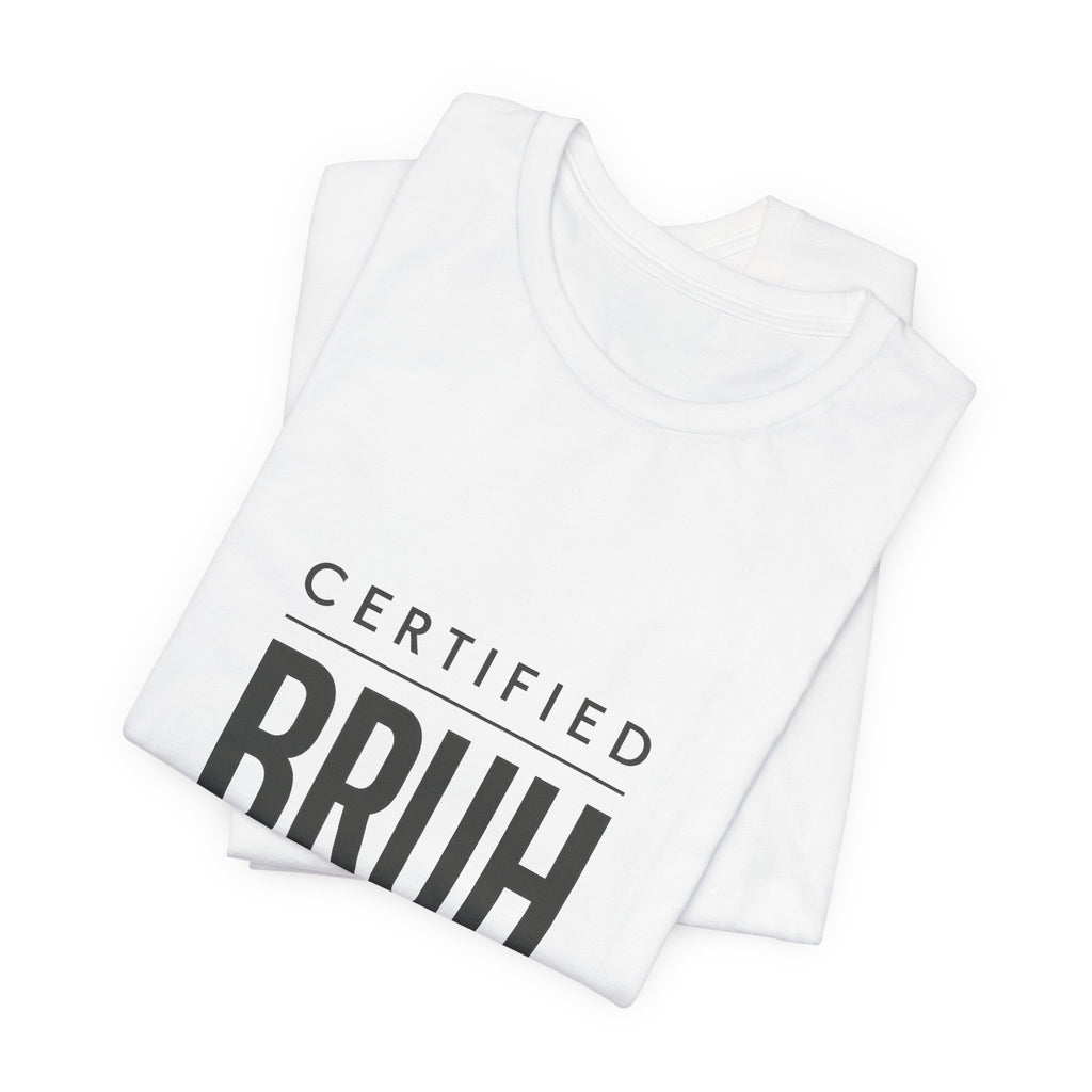 Certified Bruh Moment Tee